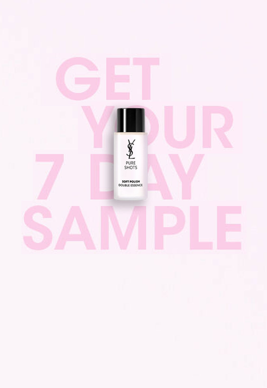 A small bottle of a cosmetic product on a light pink background, with the text "GET YOUR 7 DAY SAMPLE" in large, faded letters behind it.